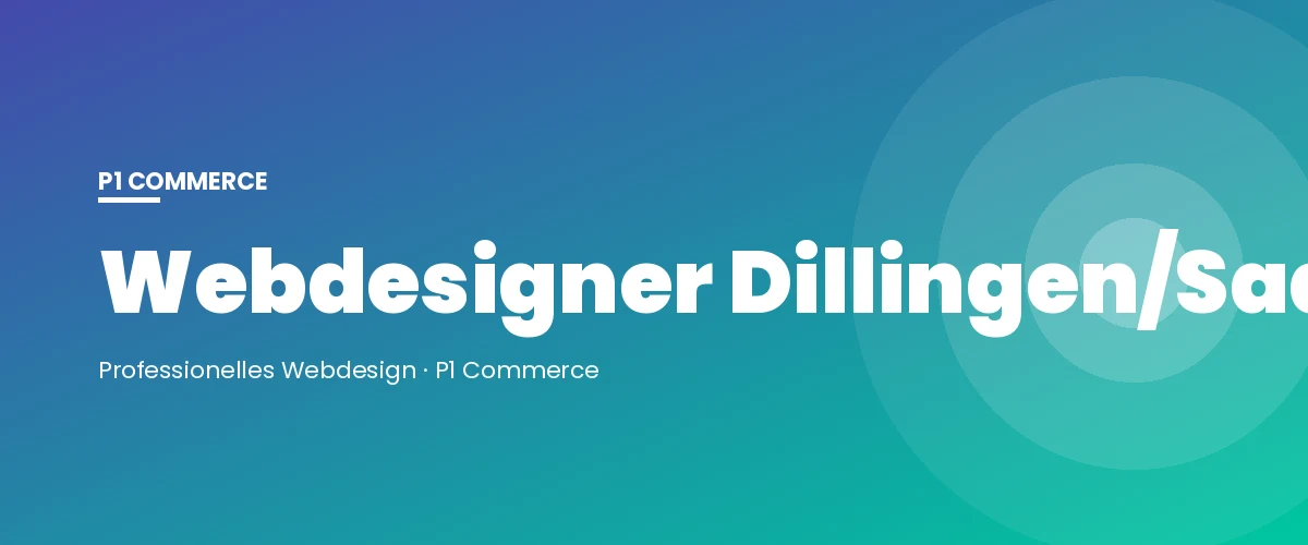 Webdesigner Dillingen/Saar – P1 Commerce Webagentur