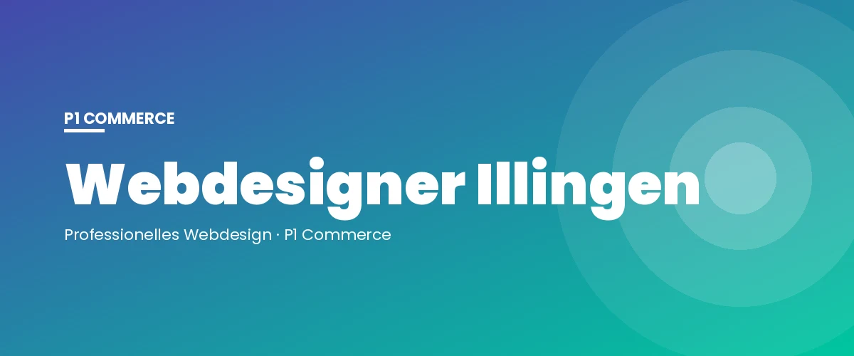 Webdesigner Illingen – P1 Commerce Webagentur