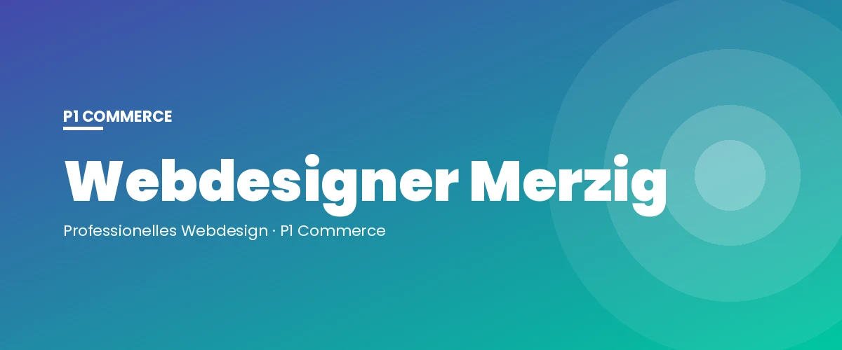 Webdesigner Merzig – P1 Commerce Webagentur