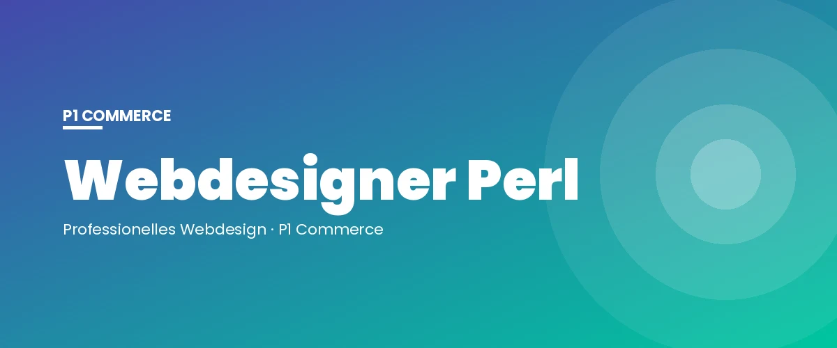 Webdesigner Perl – P1 Commerce Webagentur