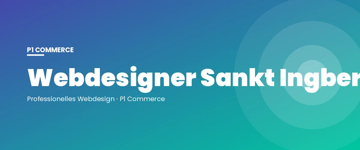 Webdesigner Sankt Ingbert – P1 Commerce Webagentur